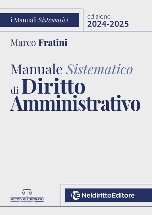 Manuale sistematico di diritto amministrativo 2024-2025. Con addenda di aggiornamento del Decreto Correttivo Codice del Contratti 2025 - Marco Fratini - copertina