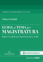 Guida al tema di magistratura. Regole e tecniche per superare le prove scritte