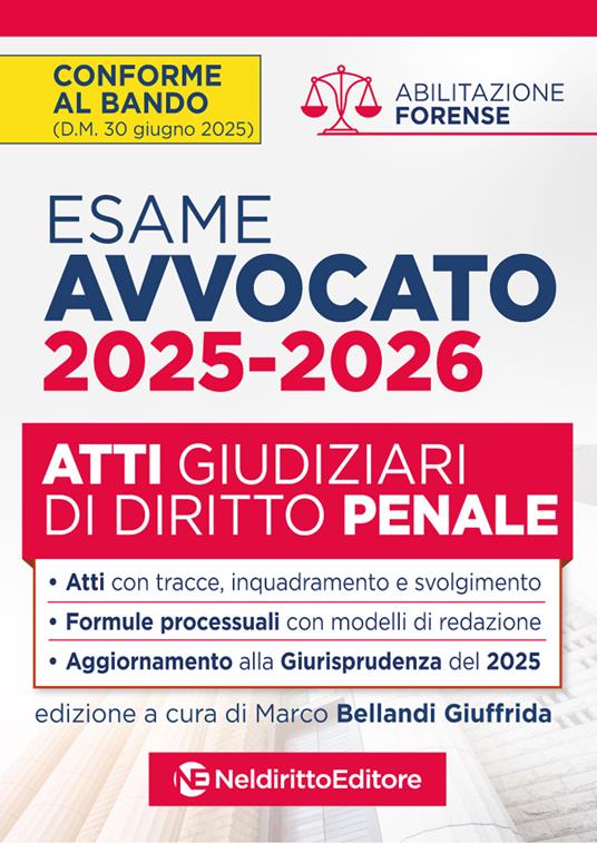 Atti di diritto penale per l'esame di avvocato 2025-2026, con esempi di atti svolti e tecniche di redazione - M. Bellandi Giuffrida - copertina