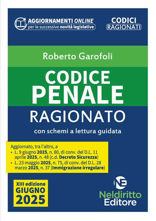 Codice Penale Ragionato 2025 aggiornato alla L. 9 giugno 2025, n. 80, di conv. del D.l. 11 aprile 2025, n. 48 c.d. Decreto Sicurezza. Nuova ediz. Con espansione online - Roberto Garofoli - copertina