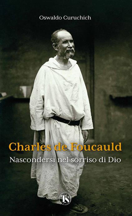 Charles de Foucauld. Nascondersi nel sorriso di Dio - Cruz O. Curuchich Tuyuc - copertina