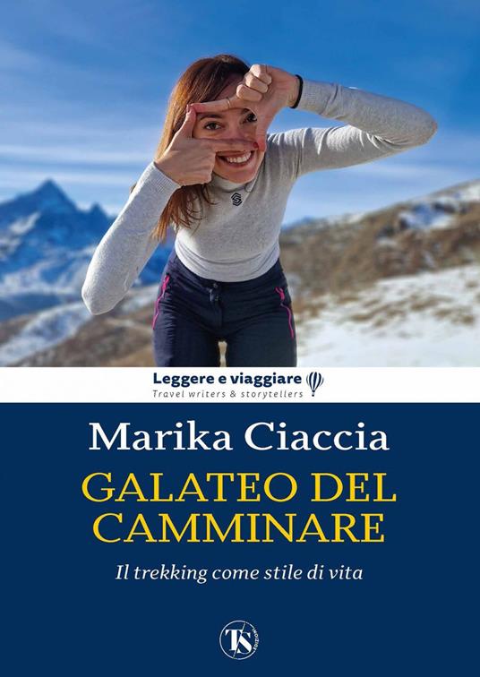 Galateo del camminare. Il trekking come stile di vita - Marika Ciaccia - ebook