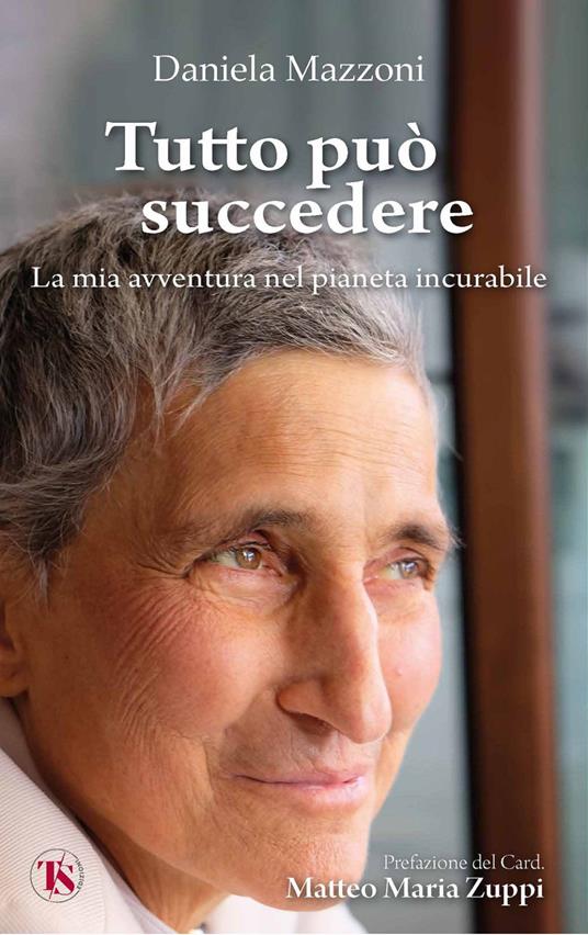 Tutto può succedere. La mia avventura nel pianeta incurabile - Daniela Mazzoni - ebook