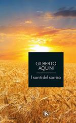 I santi del sorriso. Vite straordinarie tra storia, umorismo e devozione