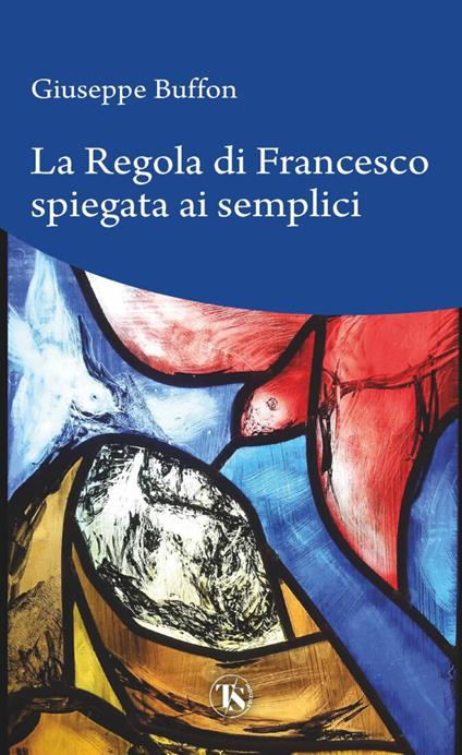 La regola di Francesco spiegata ai semplici - Giuseppe Buffon - copertina
