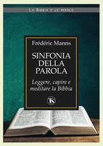 Sinfonia della Parola. Leggere, capire e meditare la Bibbia