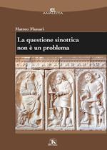 La questione sinottica non è un problema