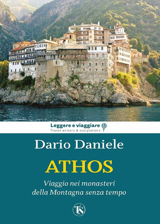 Athos. Viaggio nei monasteri della montagna senza tempo - Dario Daniele - ebook
