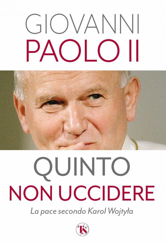 Quinto non uccidere. La pace secondo Karol Wojtyla - Giovanni Paolo II - ebook