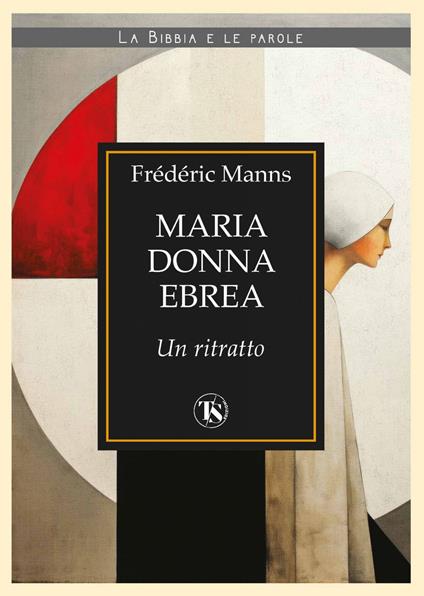 Maria donna ebrea. Un ritratto - Frédéric Manns - ebook