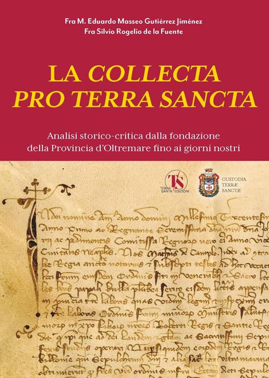 La collecta pro Terra Sancta. Analisi storico-critica della fondazione della Provincia d'Oltremare fino ai giorni nostri - Eduardo M. Masseo Gutiérrez Jiménez,Silvio Rogelio de la Fuente - ebook