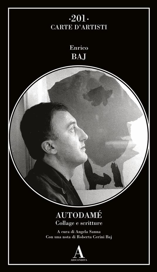 Autodamè. Collages e scritture - Enrico Baj - copertina