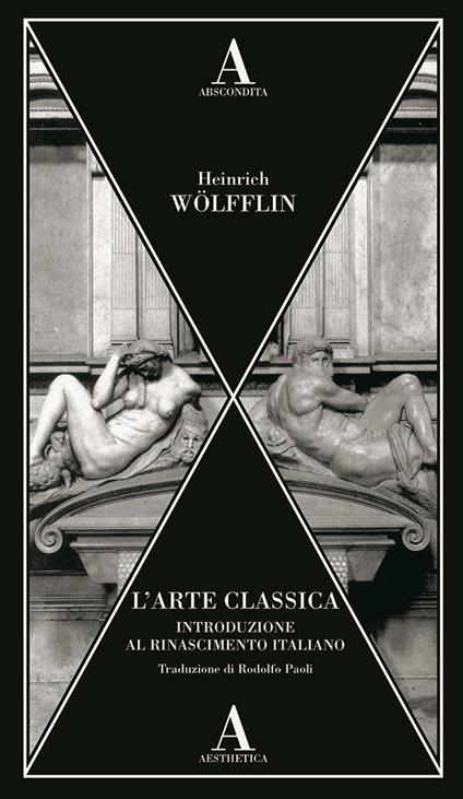 L'arte classica. Introduzione al Rinascimento italiano - Heinrich Wölfflin - copertina