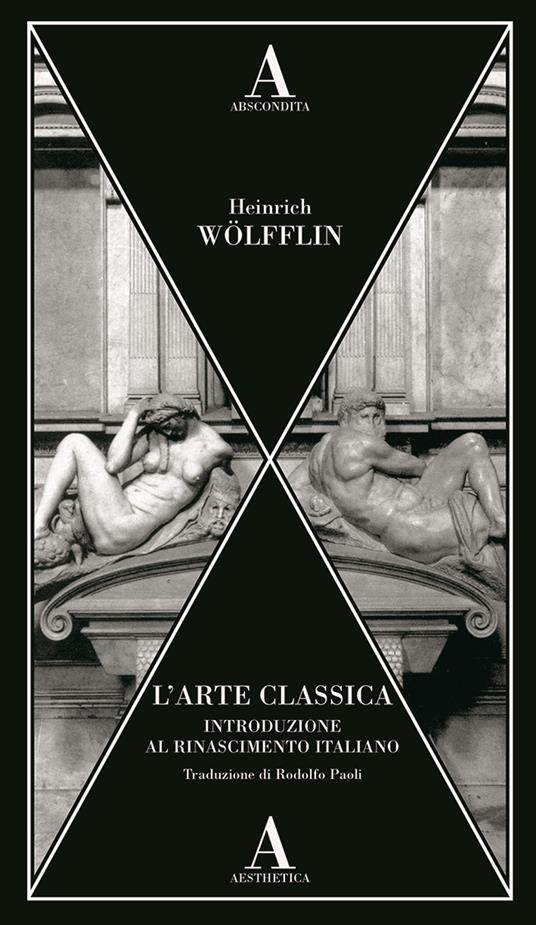 L'arte classica. Introduzione al Rinascimento italiano - Heinrich Wölfflin - copertina