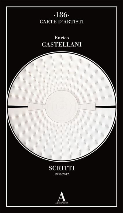 Scritti (1958-2012) - Enrico Castellani - copertina