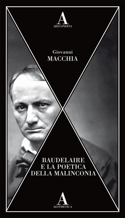 Baudelaire e la poetica della malinconia - Giovanni Macchia - copertina