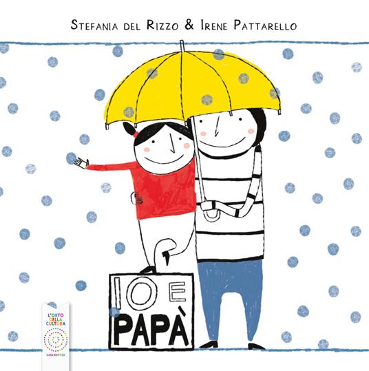 Io e papà. Ediz. a colori - Stefania Del Rizzo - copertina