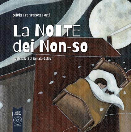 La notte dei non-so. Ediz. a colori - Silvia Francesca Forti - copertina