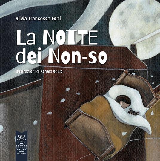 La notte dei non-so. Ediz. a colori - Silvia Francesca Forti - copertina