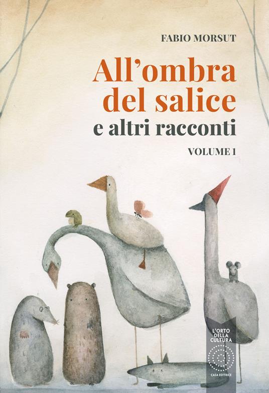 All'ombra del salice e altri racconti. Vol. 1 - Fabio Morsut - copertina