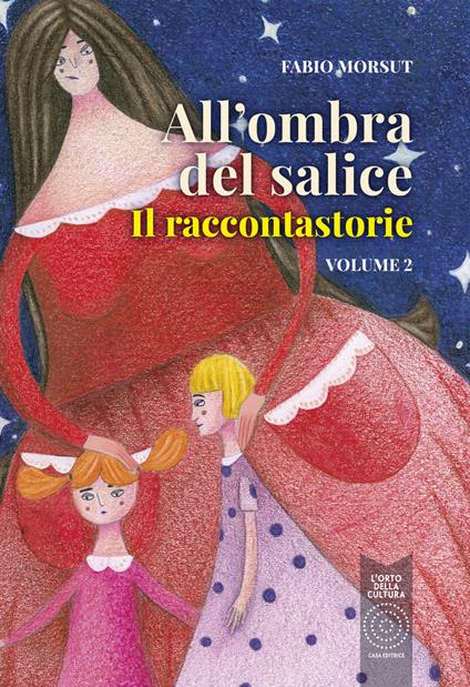 All'ombra del salice. Il raccontastorie. Vol. 2 - Fabio Morsut - copertina