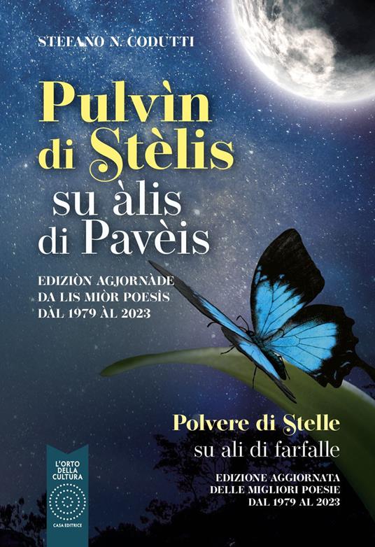 Pulvìn di stèlis. Su àlis di Pavèis-Polvere di stelle. Su ali di farfalle. Ediz. bilingue - Stefano N. Codutti - copertina