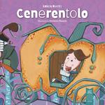 Cenerentolo. Ediz. illustrata