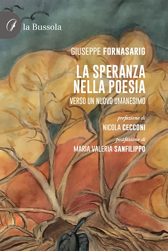 La speranza nella poesia. Verso un nuovo umanesimo - Giuseppe Fornasarig - copertina