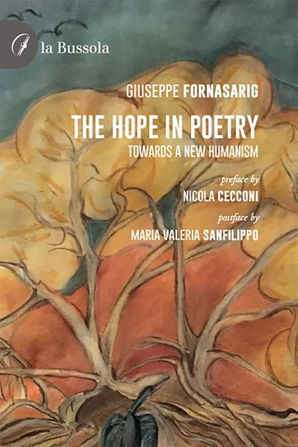 The hope in poetry. Towards a new humanism - Giuseppe Fornasarig - copertina