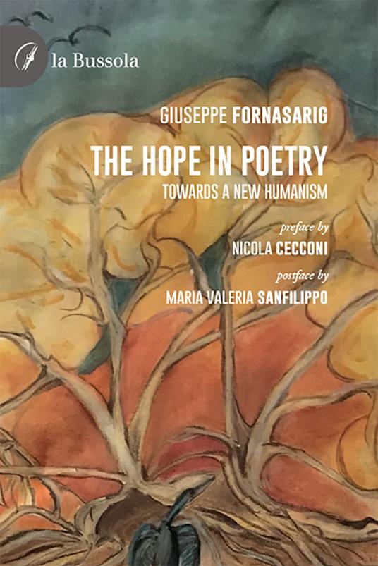 The hope in poetry. Towards a new humanism - Giuseppe Fornasarig - copertina