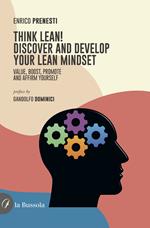Think lean! Discover and develop your lean mindset. Value, boost, promote and affirm yourself