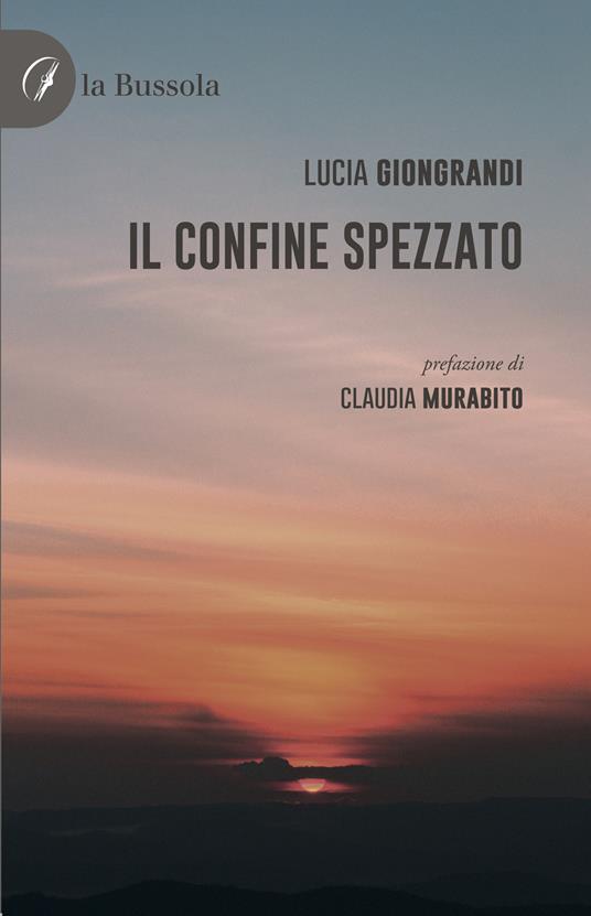 Il confine spezzato - Lucia Giongrandi - copertina