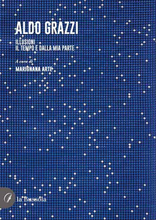 Aldo Grazzi. Illusioni. Il tempo è dalla mia parte - copertina