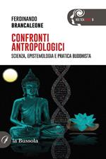 Confronti antropologici. Scienza, epistemologia e pratica buddhista