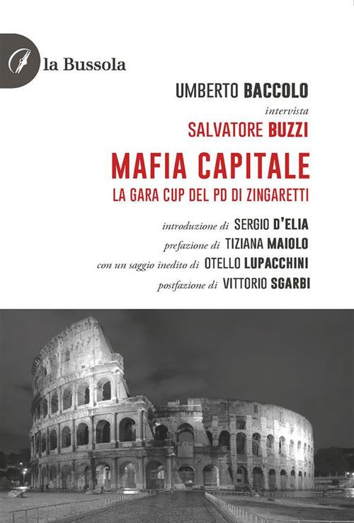 Mafia Capitale. La gara CUP del PD di Zingaretti - Umberto Baccolo,Salvatore Buzzi,Otello Lupacchini - ebook