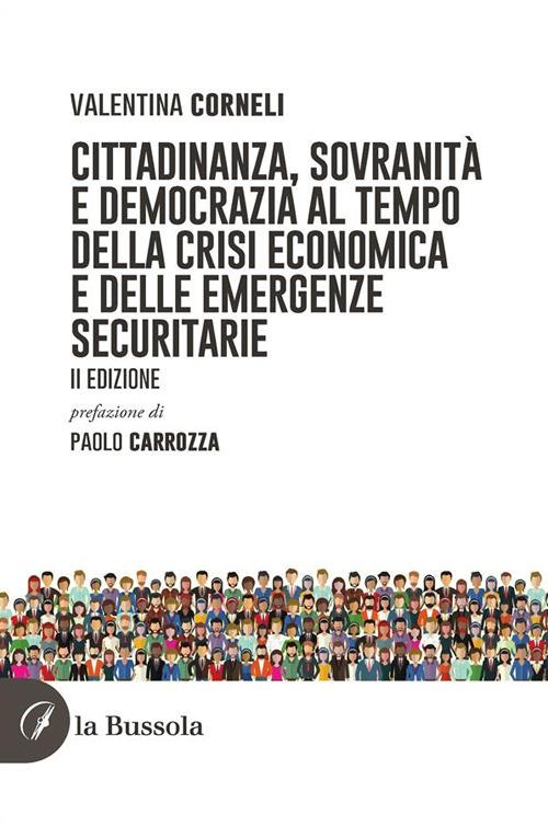 Cittadinanza, sovranità e democrazia al tempo della crisi economica e delle emergenze securitarie - Valentina Corneli - ebook