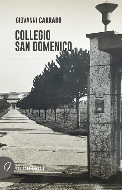 Collegio San Domenico. Ediz. illustrata - Giovanni Carraro - copertina
