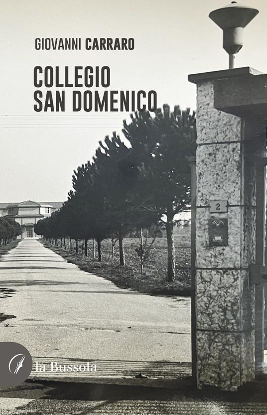 Collegio San Domenico. Ediz. illustrata - Giovanni Carraro - copertina