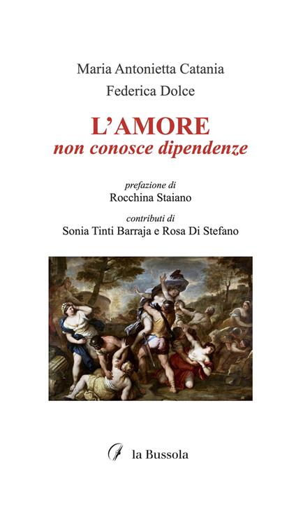 L'amore non conosce dipendenze - Maria Antonietta Catania,Federica Dolce - copertina