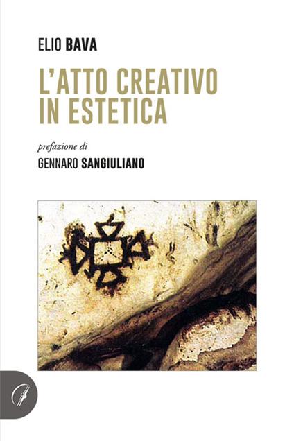 L'atto creativo in estetica - Elio Bava - copertina
