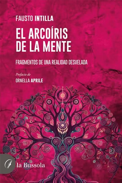 El arcoíris de la mente. Fragmentos de una realidad desvelada - Fausto Intilla - copertina