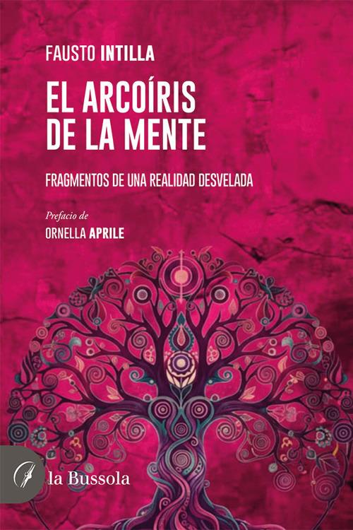 El arcoíris de la mente. Fragmentos de una realidad desvelada - Fausto Intilla - copertina