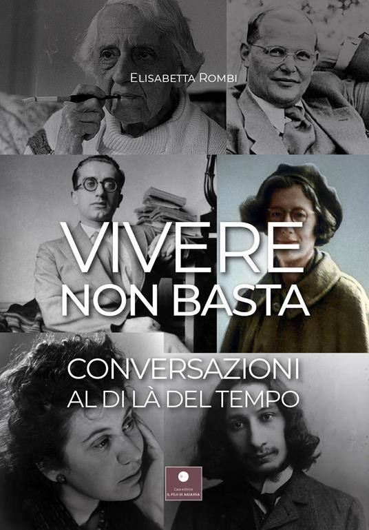 Vivere non basta. Conversazioni al di là del tempo - Elisabetta Rombi - copertina
