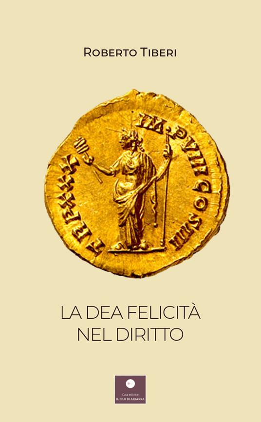 La dea felicità nel diritto - Roberto Tiberi - copertina