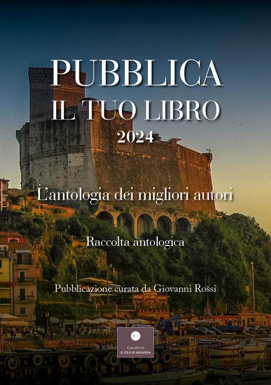 Pubblica il tuo libro 2024. L'antologia dei migliori autori - copertina