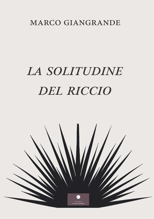 La solitudine del riccio - Marco Giangrande - copertina