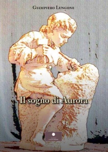 Il sogno di Aurora - Giampiero Lungone - copertina