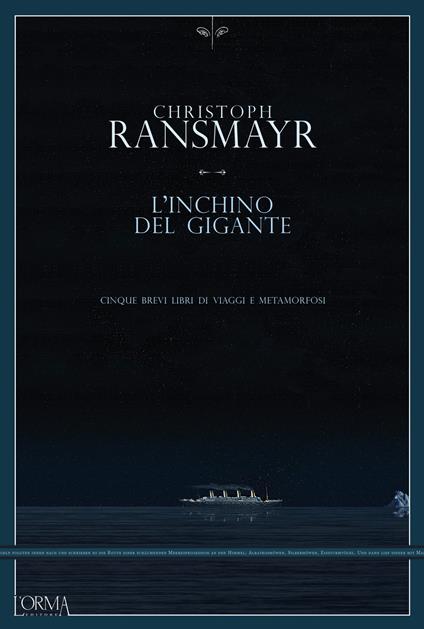 L' inchino del gigante. Cinque brevi libri di viaggi e metamorfosi - Christoph Ransmayr,Marco Federici Solari - ebook