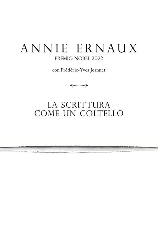La scrittura come un coltello - Annie Ernaux,Frédéric-Yves Jeannet - 4