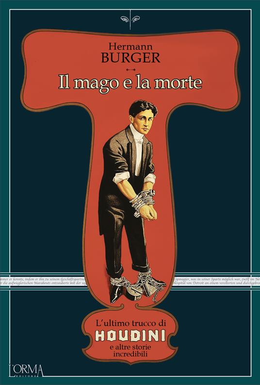Il mago e la morte. L’ultimo trucco di Houdini e altre storie incredibili - Hermann Bürger - copertina